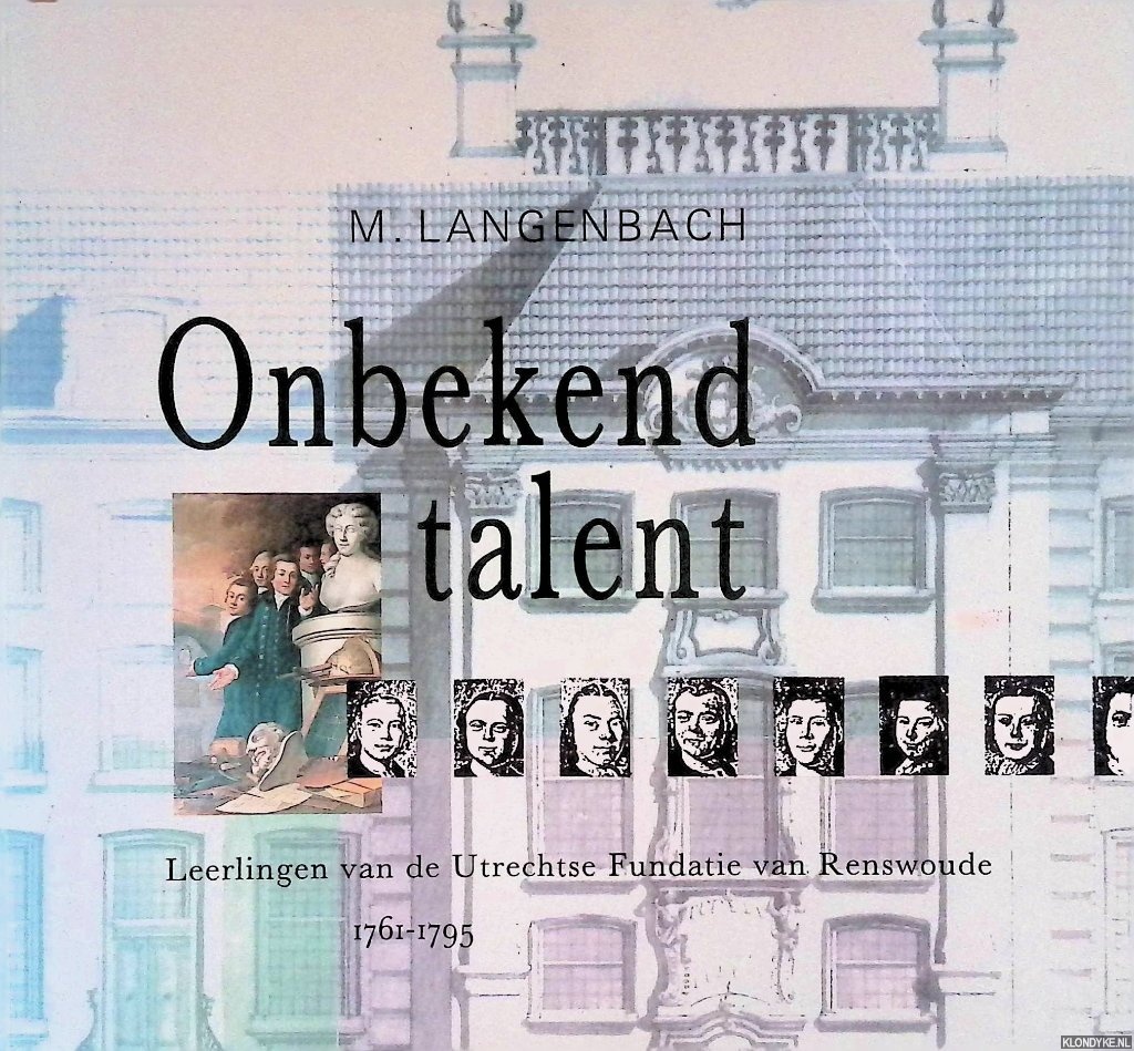 Langenbach, M. - Onbekend talent: Leerlingen van de Utrechtse Fundatie van Renswoude 1761-1795