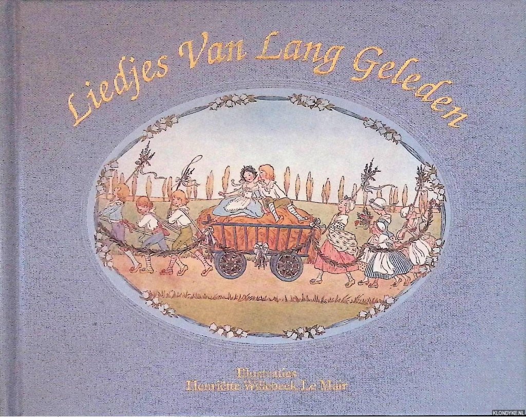 Verbeek, Doreen & Bart Verbeek (samenstellers) & Henritte Willebeek le Mair (illustraties) - Liedjes van lang geleden