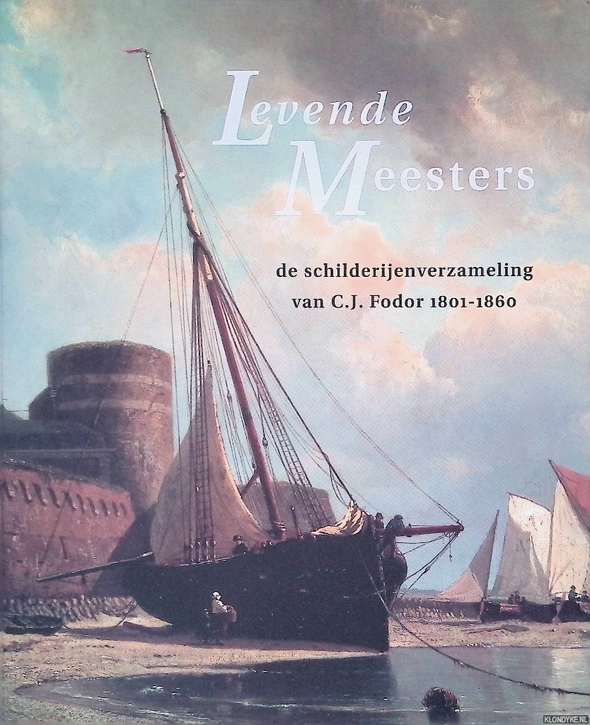 Reichwein, Gusta - en anderen - Levende meesters: de schilderijenverzameling van C.J. Fodor (1801-1860)