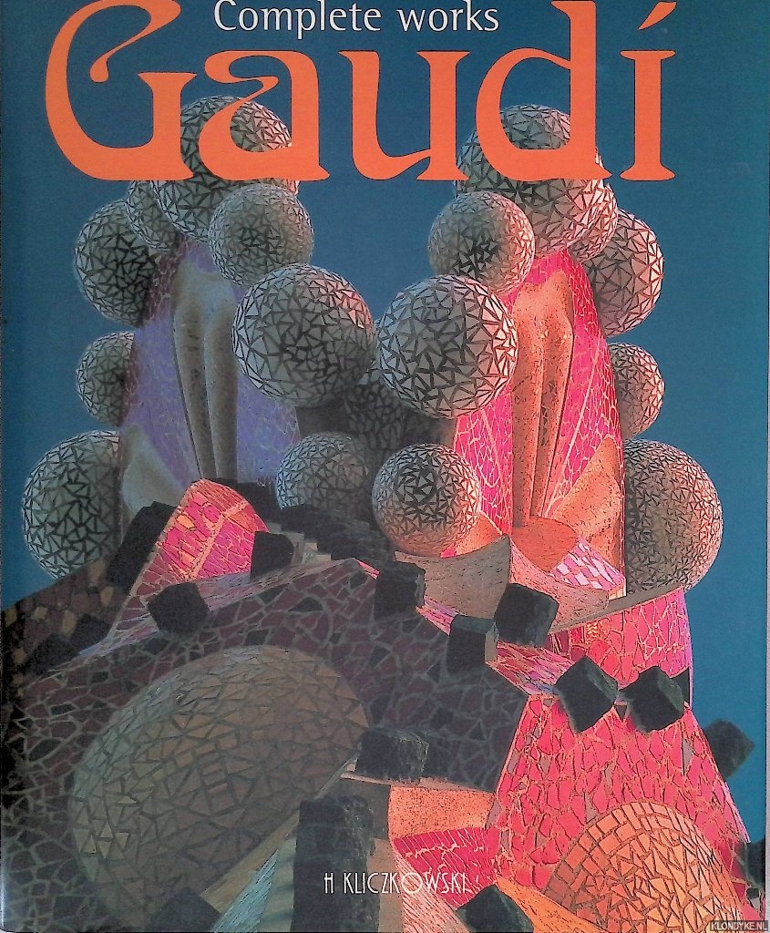 Cuito, Aurora - and others - Antonio Gaudi: Complete Works