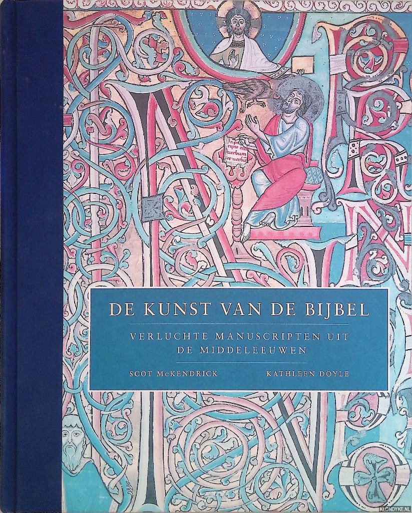 McKendrick, Scot & Kathleen Doyle - De kunst van de Bijbel: verluchte manuscripten uit de Middeleeuwen