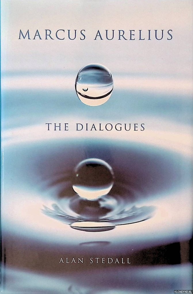 Stedall, Alan - Marcus Aurelius: The Dialogues