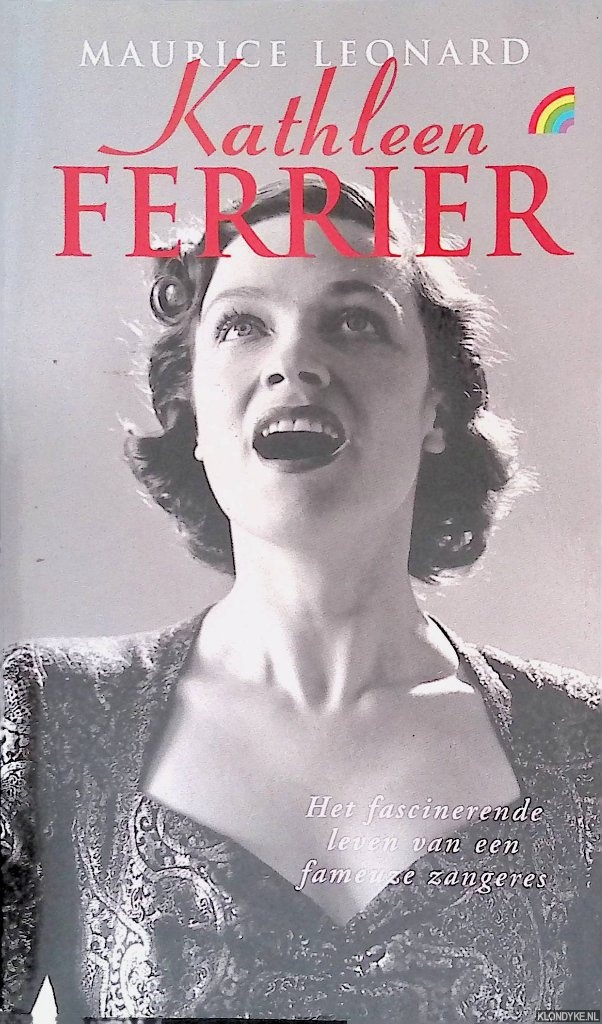 Leonard, Maurice - Kathleen Ferrier: het fascinerende leven van een fameuze zangeres