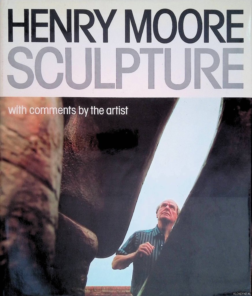Mitchinson, David (editor) - Henry Moore: Sculpture: with comments by the artist