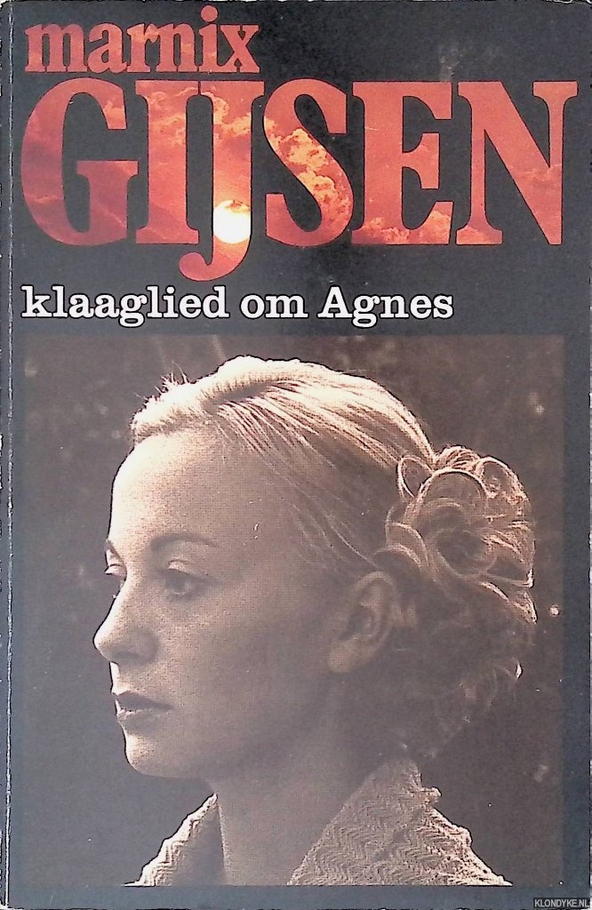 Gijsen, Marnix - Klaaglied om Agnes