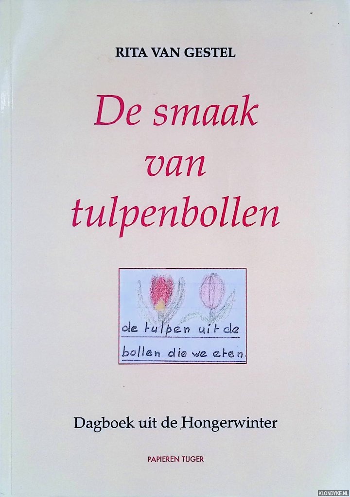 Gestel, Rita van - De smaak van tulpenbollen: dagboek uit de hongerwinter