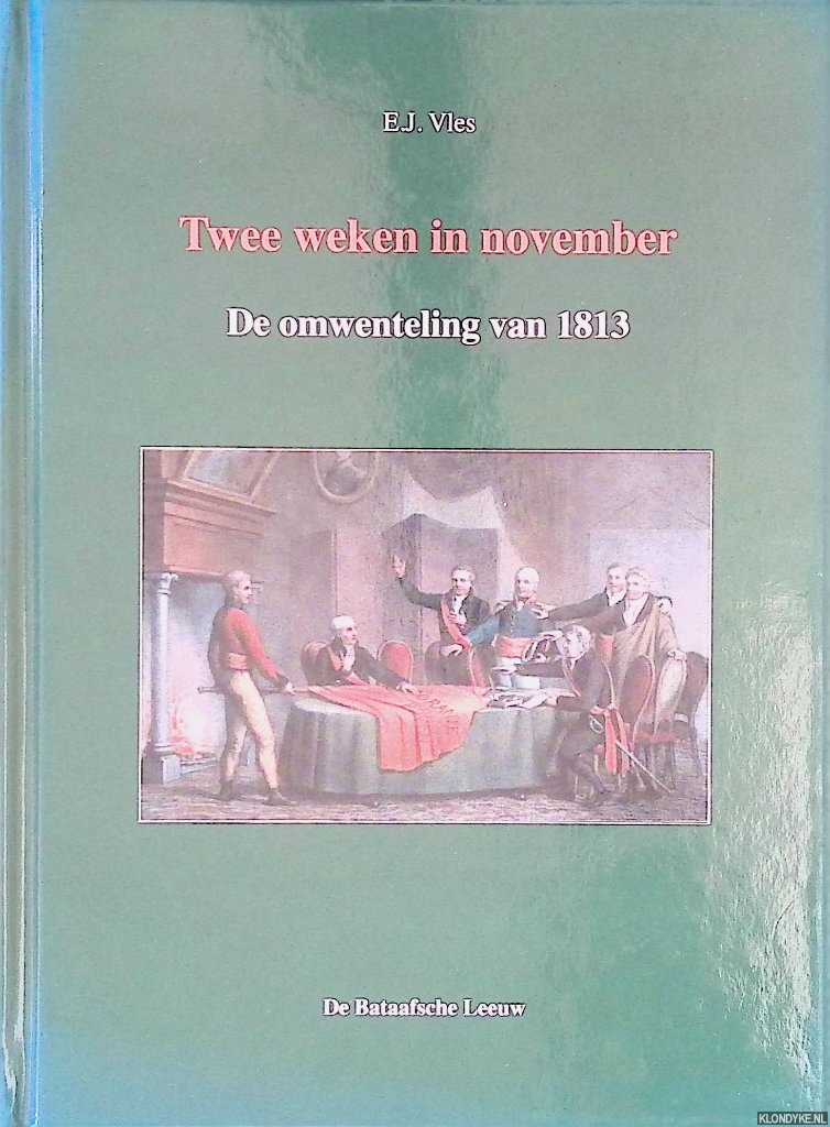 Vles, E.J. - Twee weken in november: de omwenteling van 1813