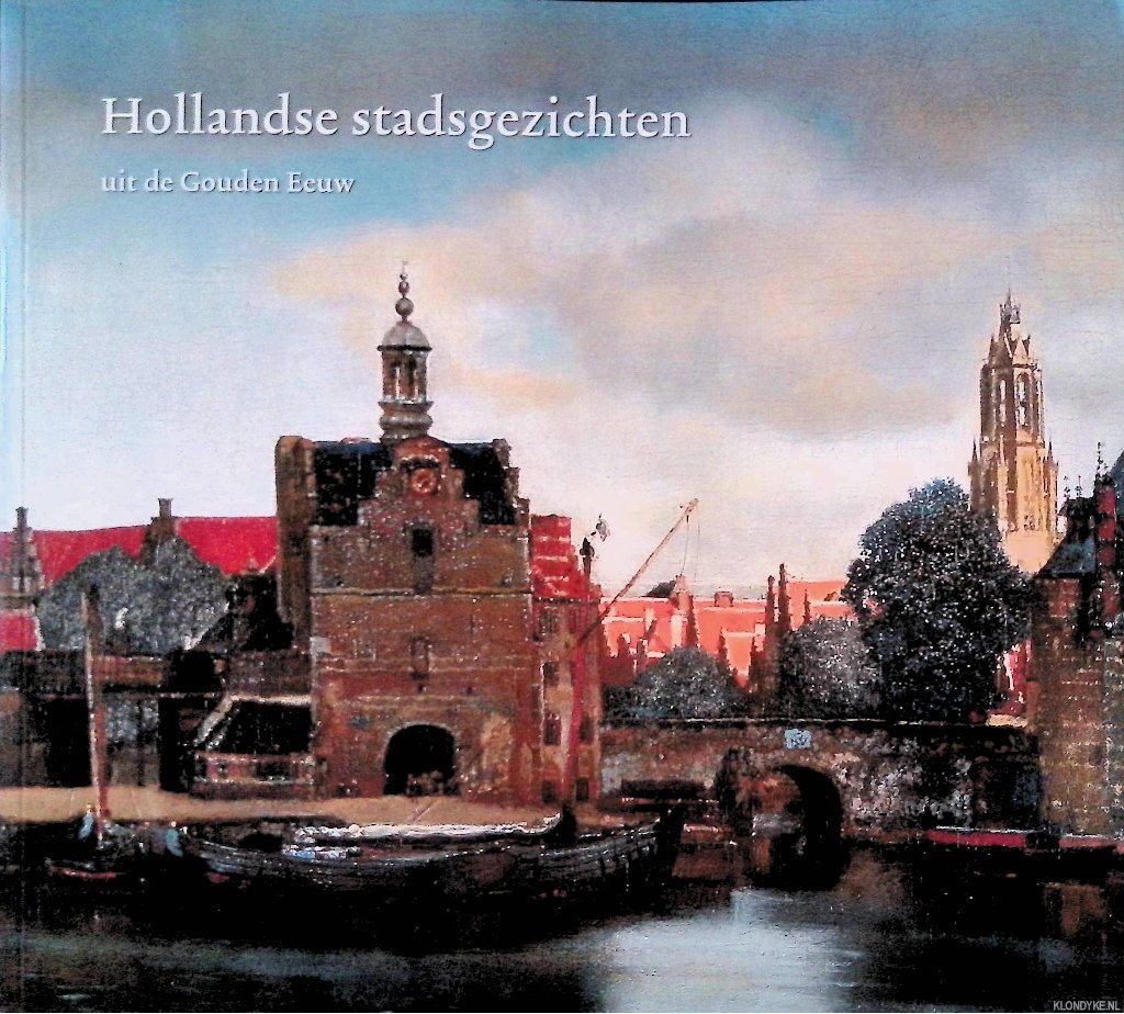 Suchtelen, Ariane van - Hollandse stadsgezichten uit de gouden eeuw
