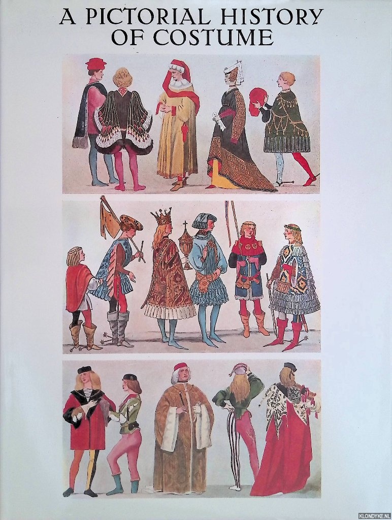 Bruhn, Wolfgang & Max Tilke - A pictorial history of costume: A survey of costume of all periods and peoples from antiquity to modern times including national costume in Europe and non-European counties