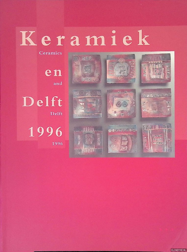 Unger, Marjan - Keramiek en Delft 1996 = Ceramics and Delft 1996