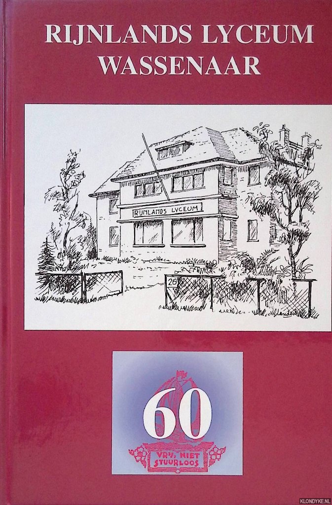Blom, E.A.M. & J.M. Hupkes & H.A. Nijdeken & C.W. Vink (samenstellers) - Jubileumboek ter gelegenheid van het 60-jarig bestaan van het Rijnlands Lyceum Wassenaar 1936-1996