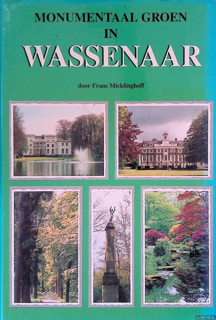 Micklinghoff, Frans - Monumentaal groen in Wassenaar en omgeving