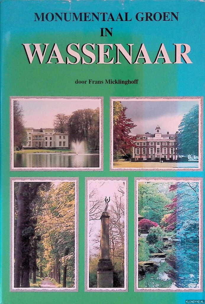 Micklinghoff, Frans - Monumentaal groen in Wassenaar en omgeving