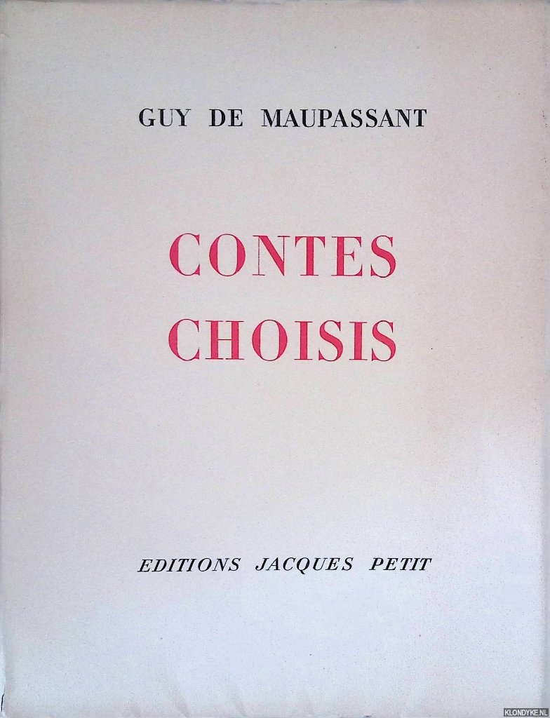 Maupassant, Guy de & Raoul Serres (illustrations) & R. N. Raimault (introduction) - Contes Choisis