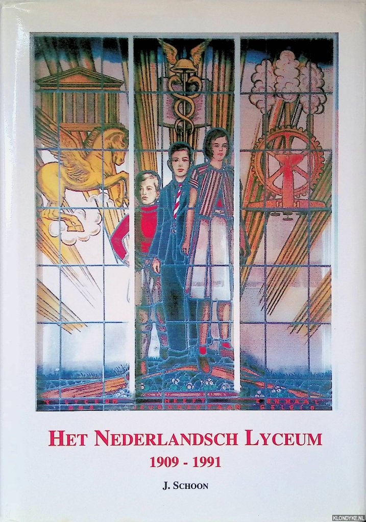 Schoon, J. - Het Nederlandsch Lyceum 1909-1991