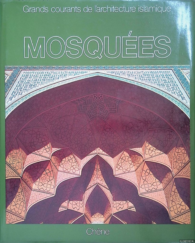 Vogt-Gknil, Ulya - Grands courants de l'architecture islamique mosques
