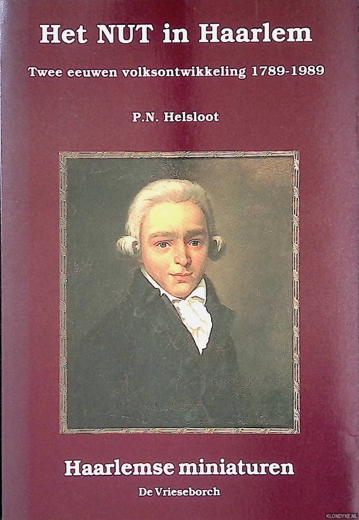 Helsloot, P.N. - Het NUT in Haarlem: Twee eeuwen volksontwikkeling 1789-1989