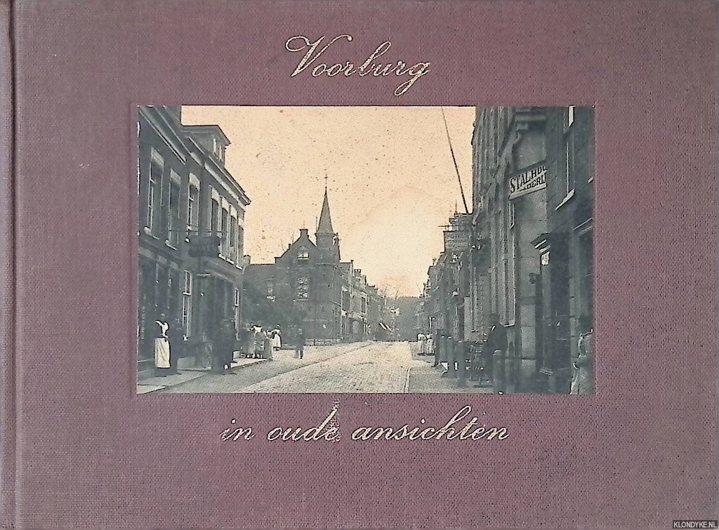 Voorhoeve, C.H. - Voorburg in oude ansichten