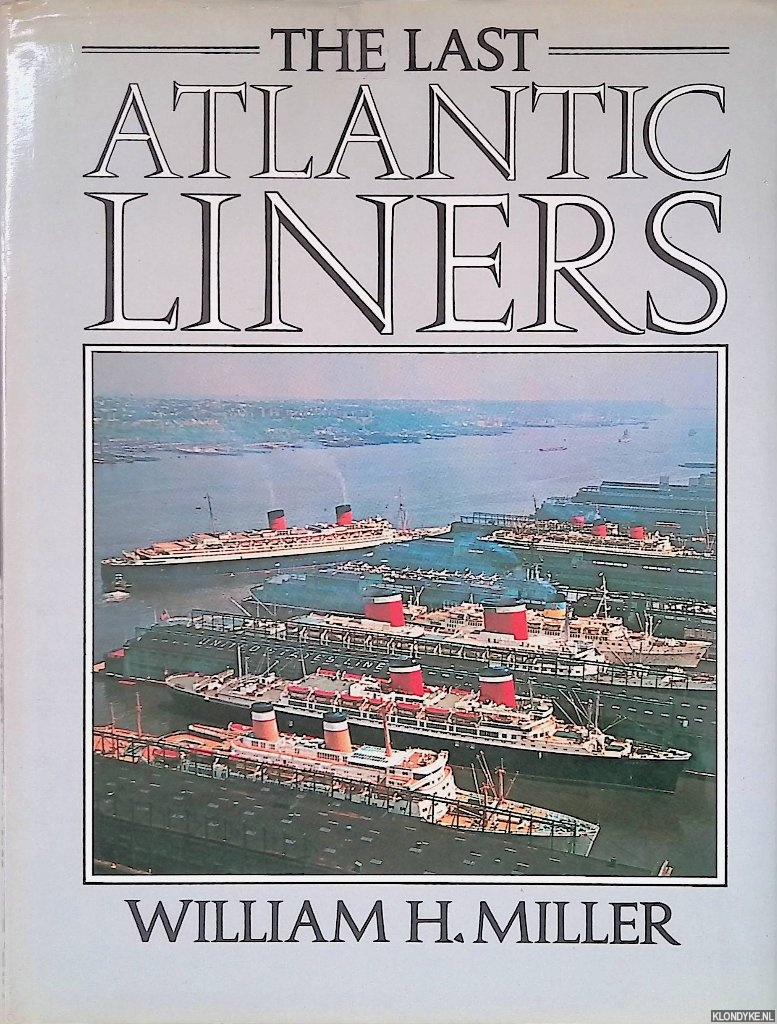 Miller, William H. - The Last Atlantic Liners