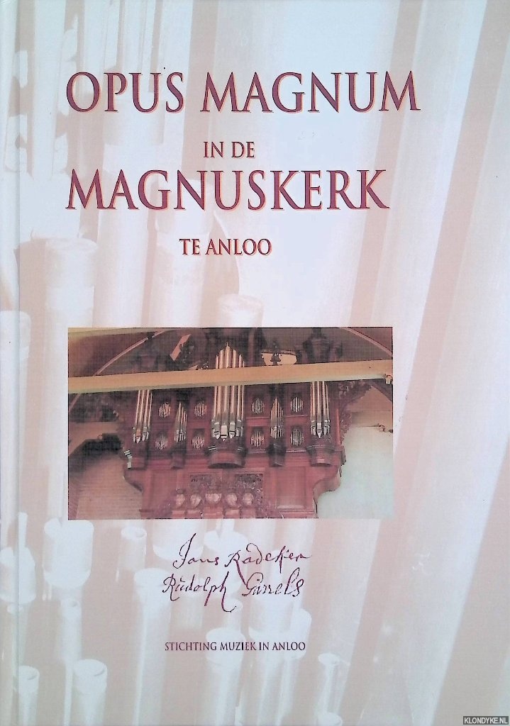 Panman, Ed & Henk van Eeken & Harald Vogel - Opus magnum in de Magnuskerk te Anloo: Een uniek instrument van de orgelbouwers Radeker en Garrels
