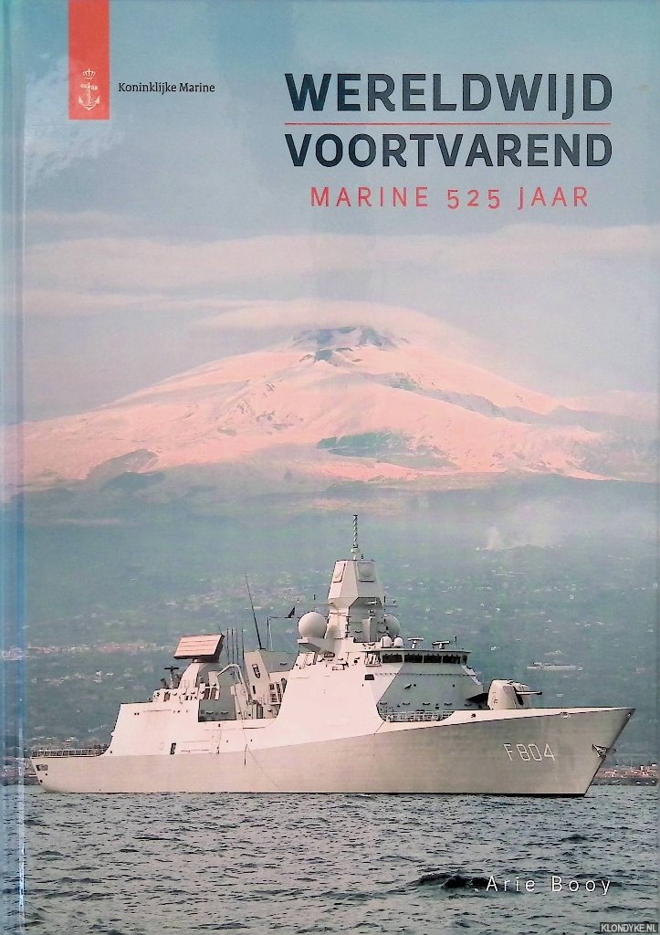 Booy, Arie - Wereldwijd voortvarend: Marine 525 jaar