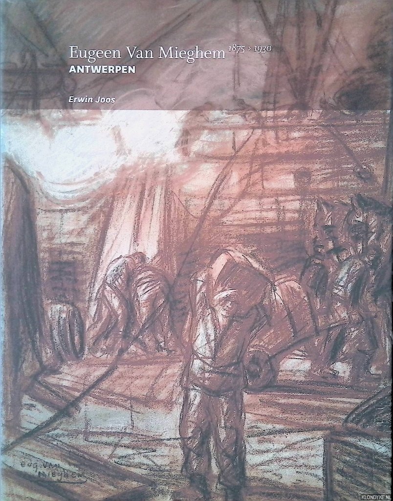 Joos, Erwin - Eugene Van Mieghem 1875-1930: Antwerpen