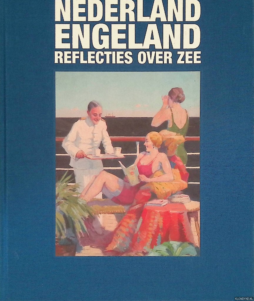 Jacobs, Irene & Joost Schokkenbroek - Nederland - Engeland: reflecties over zee