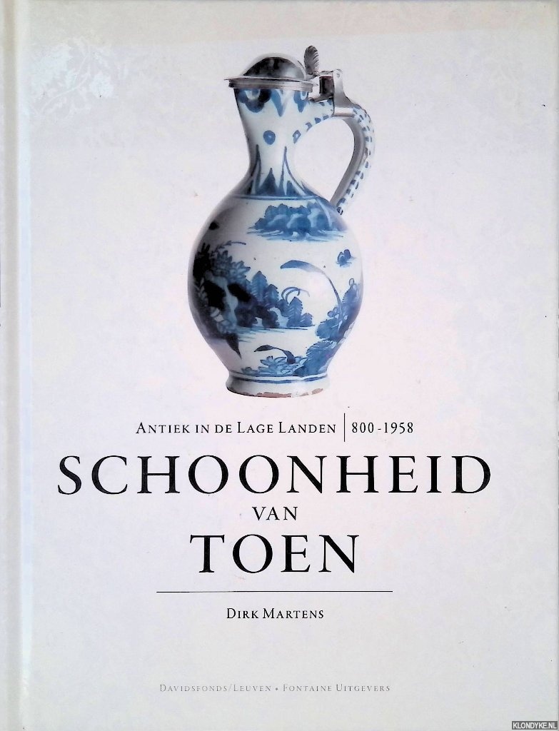 Martens, Dirk - Schoonheid van toen: Antiek in de lage landen 800-1958