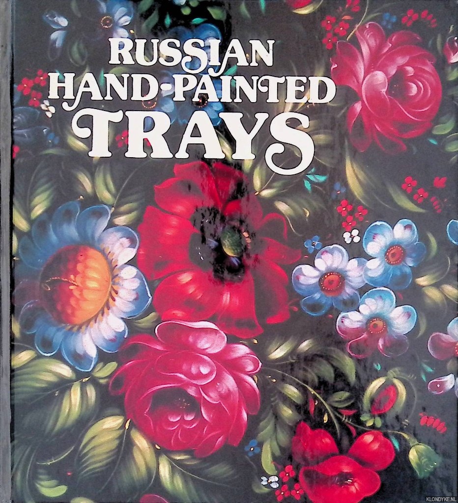 Krapivina, Irina (editor) - Russian Hand-Painted Trays