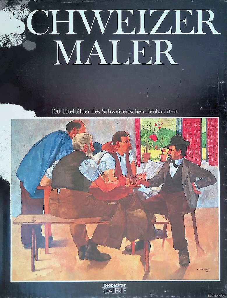 Ras, Max & Dr. Beat Curti - Schweizer Maler: 100 ausgewhlte Titelbilder des Schweizerischen Beobachters