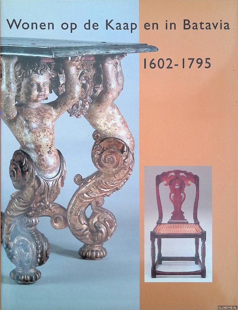 Geijn-Verhoeven, Monique van de - Wonen op de Kaap en in Batavia 1602-1795
