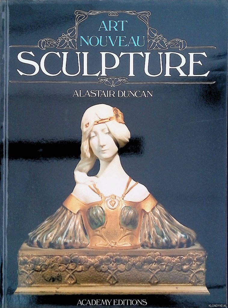 Duncan, Alastair - Art Nouveau Sculpture