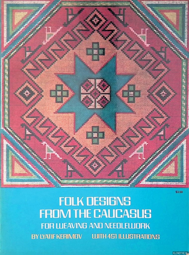 Kerimov, Lyatif - Folk Designs from the Caucasus for Weaving and Needlework