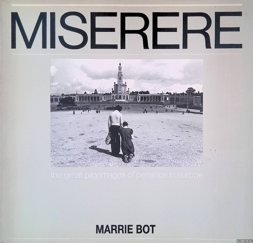 Bot, Marrie - Miserere: the great pilgrimages of penance in Europe