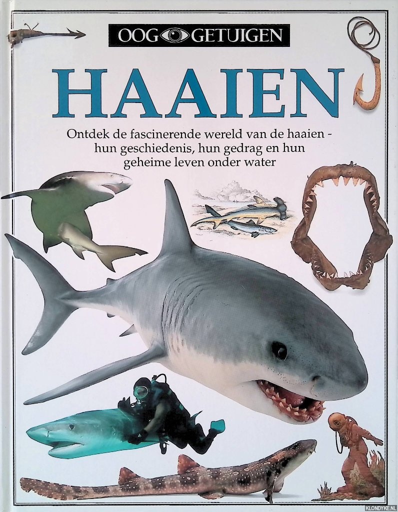 Macquitty. Miranda - Ooggetuigen: Haaien: ontdek de fascinerende wereld van de haaien - hun geschiedenis, hun gedrag en hun geheime leven onder water