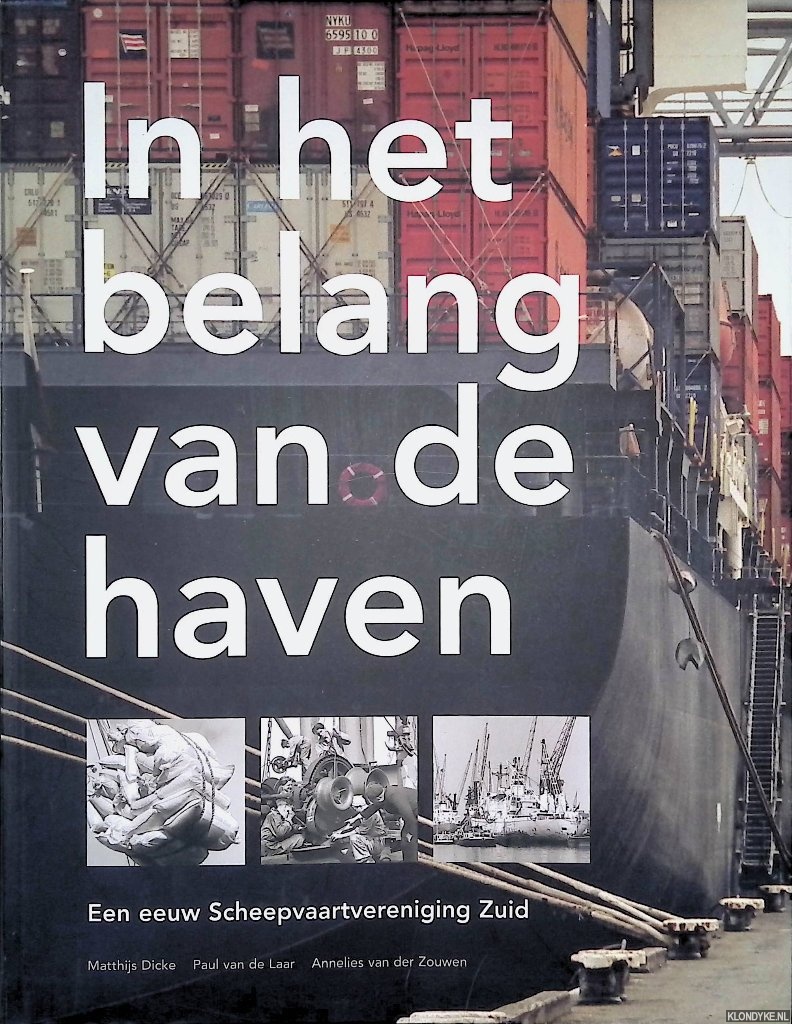 Dicke, Matthijs - en anderen - In het belang van de haven: Een eeuw Scheepvaartvereniging Zuid