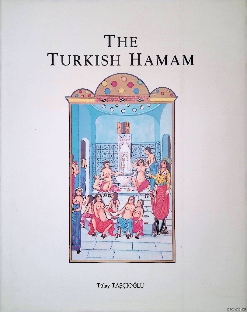 Tasioglu, Tulay - The Turkish Hamam