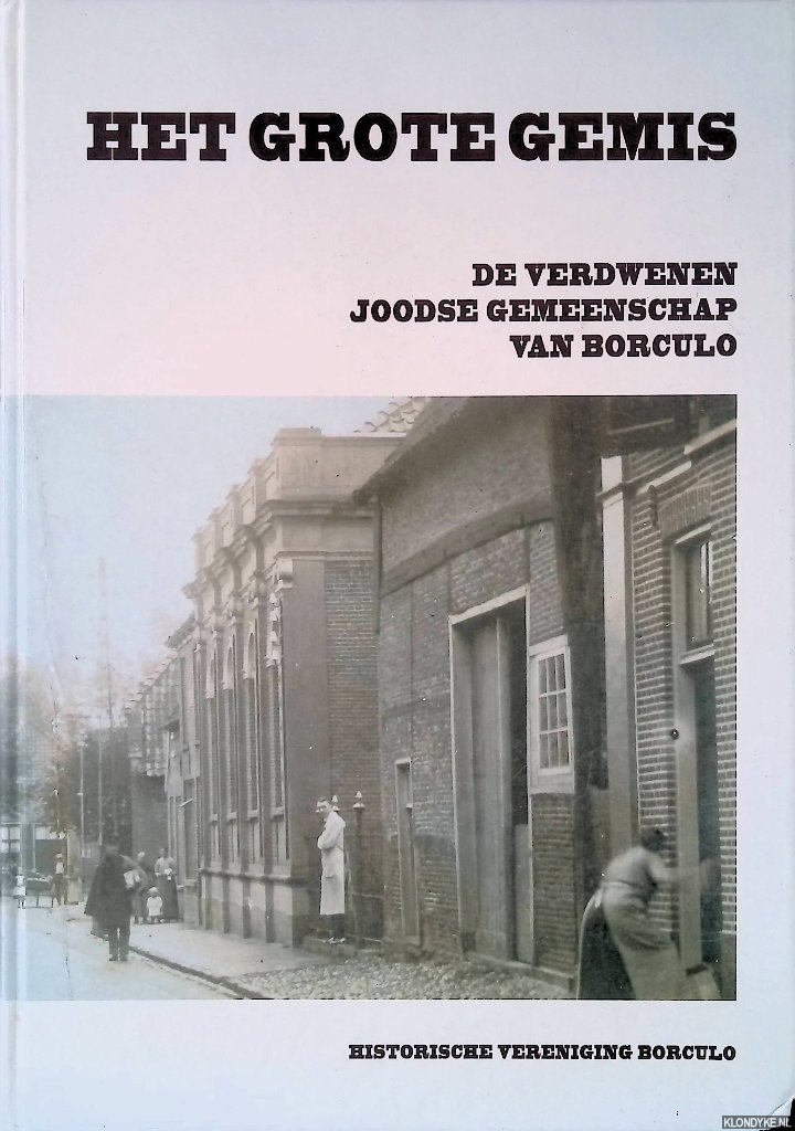 Bosman, Jan - en anderen - Het Grote Gemis: de verdwenen joodse gemeenschap van Borculo