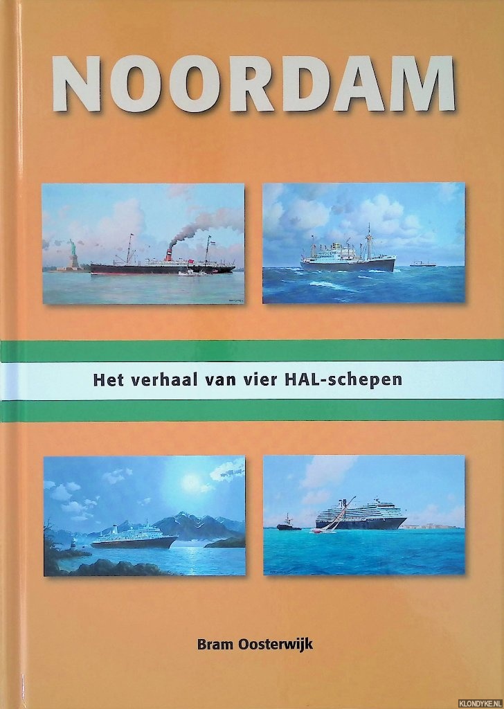 Oosterwijk, Bram - Noordam: het verhaal van vier HAL-schepen