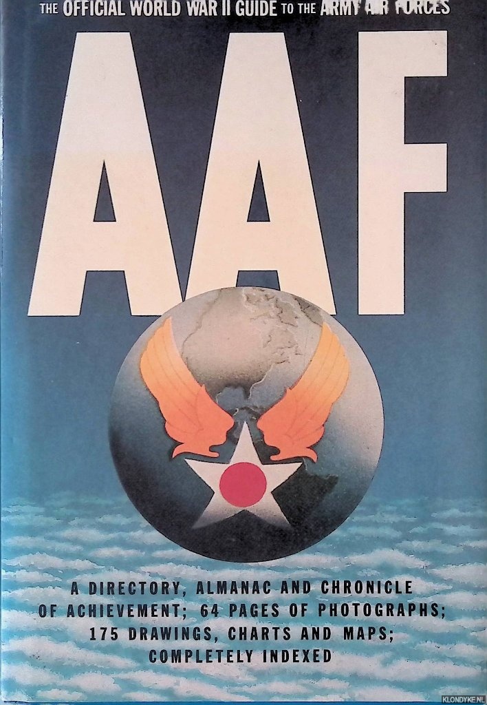 Masterson, Bud - The Official World War II Guide to the Army Air Forces AAF: a Directory, Almanac and Chronicle of Achievement