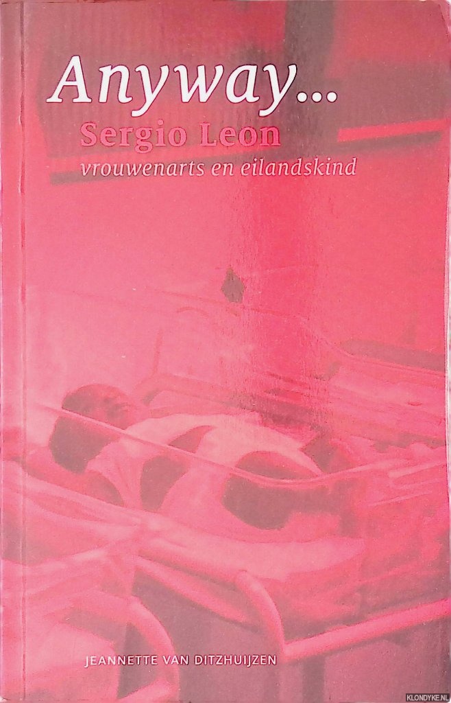 Ditzhuijzen, Jeannette van - Anyway. . . Sergio Leon
