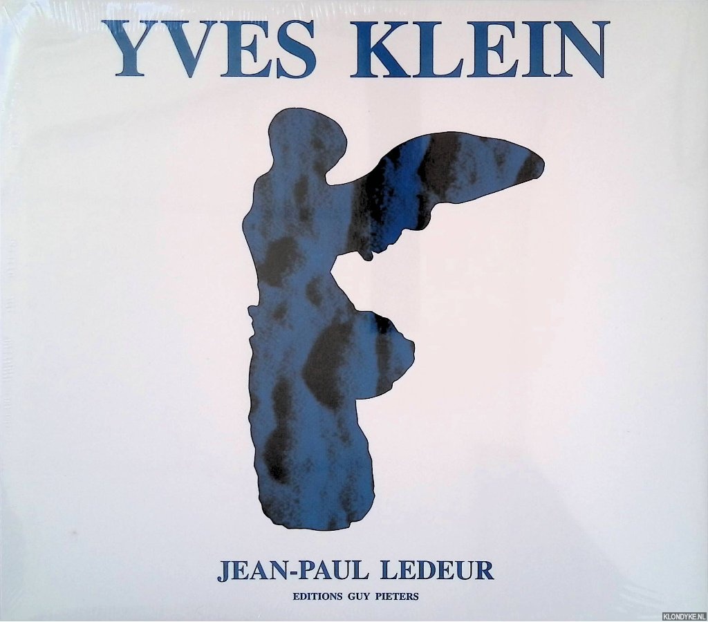 Ledeur, Jean-Paul - Yves Klein: Catalogue of editions and sculptures edited / Yves Klein: Catalogue raisonn des editions et des sculptures editees
