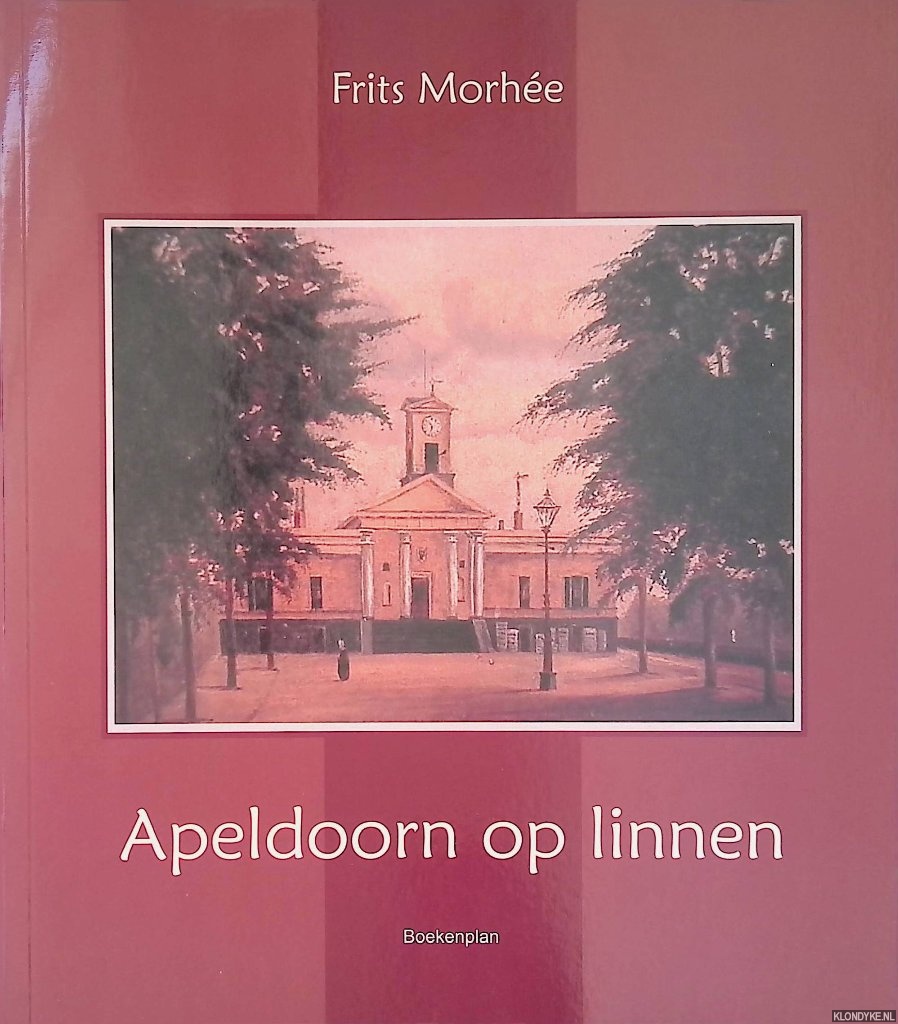 Morhee, F. - Apeldoorn op linnen