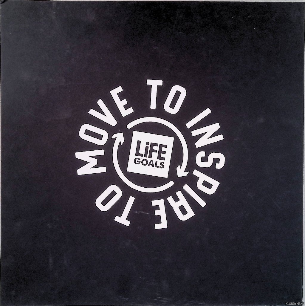 Life Goals - Move to Inspire, Inspire to Move