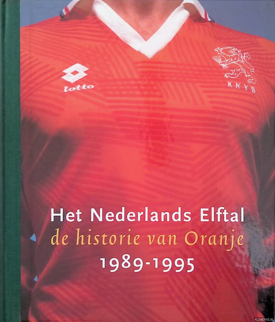 Verkamman, Matty & Henk Mees - Het Nederlands Elftal, 1989-1995: De historie van Oranje