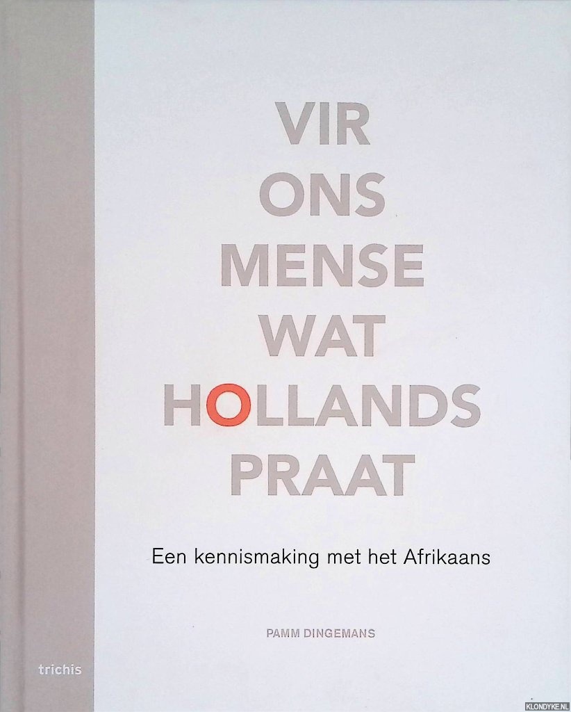 Dingemans, Pamm - Vir ons mense wat Hollands praat: een kennismaking met het Afrikaans *GESIGNEERD*