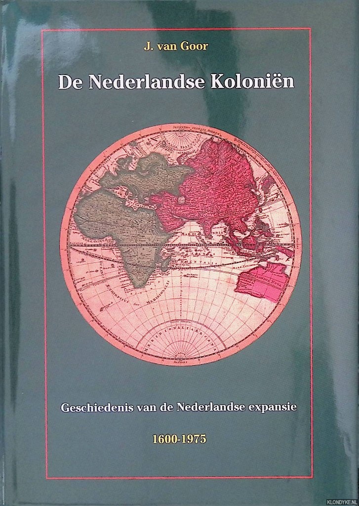 Goor, J. van - De Nederlandse Kolonin: geschiedenis van de Nederlandse Expansie 1600-1975