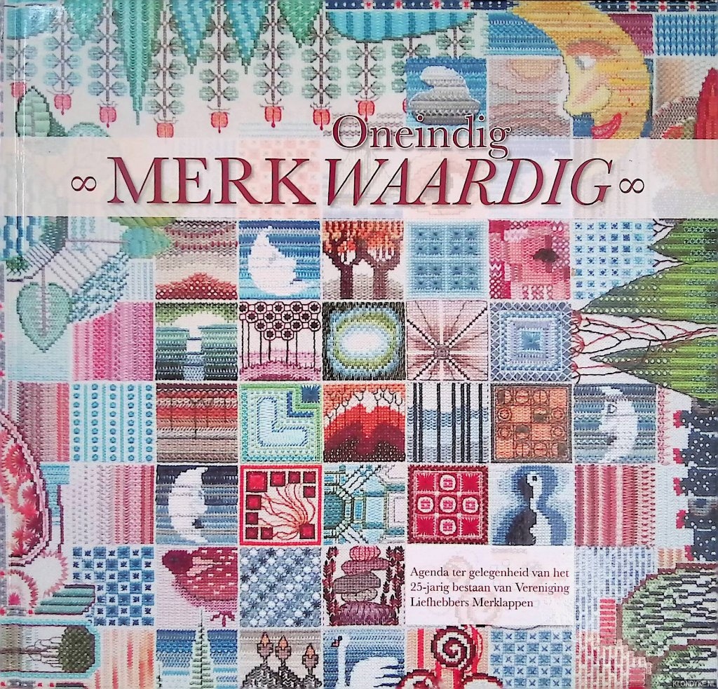 Merkwaardig, Vereniging Liefhebbers Merklappen - Oneindig Merkwaardig: agenda ter gelegenheid van het 25-jarig bestaan van Vereniging Liefhebbers Merklappen