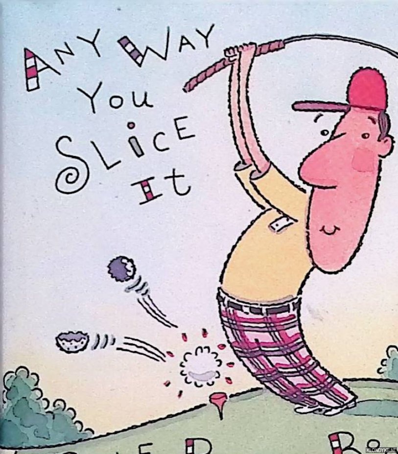 Thompson, George (illustrations) & William C. Wolff (pop-up design) - Any Way Yu Slice It: A Golf Pop-Up Book