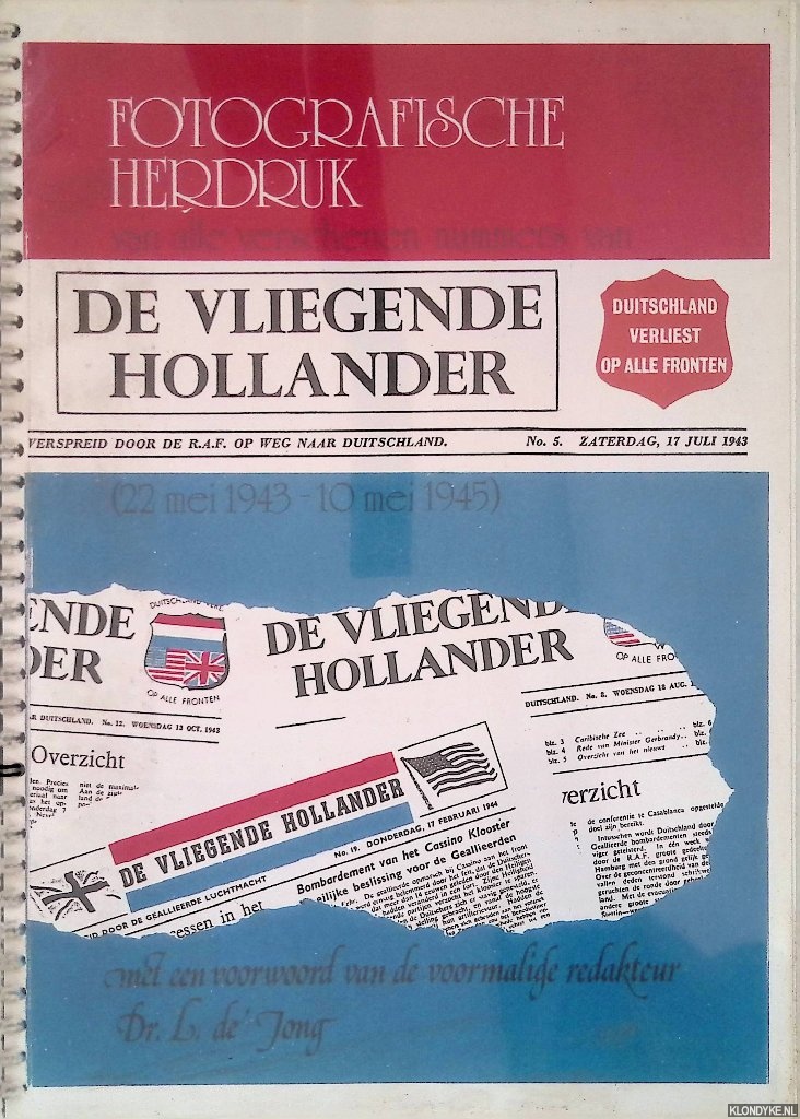 Jong, L. de (voorwoord) - Fotografische herdruk van alle verschenen nummers van De Vliegende Hollander (22 mei 1943-10 mei 1945)
